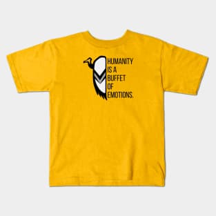 Humanity Is a Buffet Of Emotions Kids T-Shirt